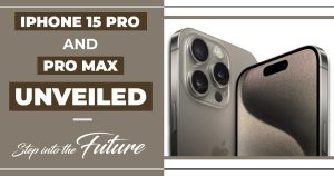Read more about the article iPhone 15 Pro and Pro Max Unveiled: Step into the Future