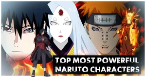 Read more about the article Top Most Powerful Naruto Characters