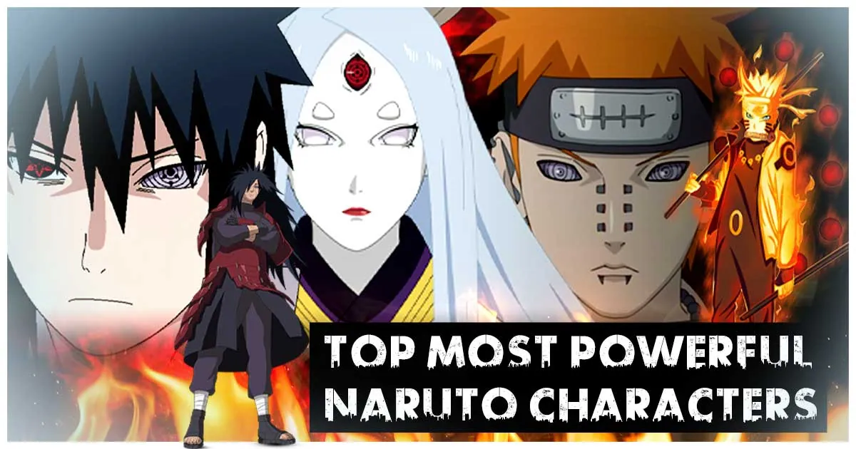 You are currently viewing Here Are the Most Powerful Naruto Characters you’ll see in the Anime