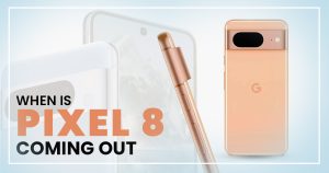 Read more about the article When is Pixel 8 Coming Out