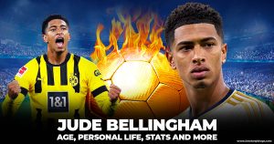 Read more about the article Jude Bellingham- Age,Girlfriend,Stats And More