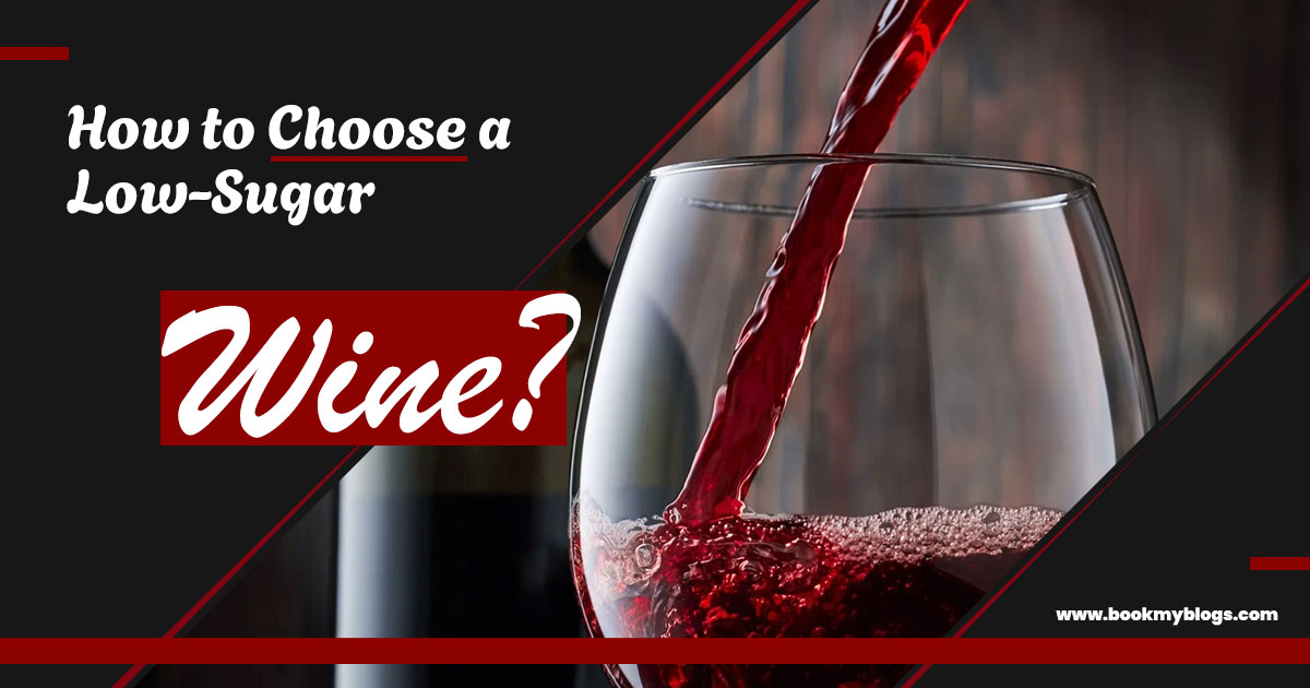 You are currently viewing How to Choose a Low Sugar Wine?