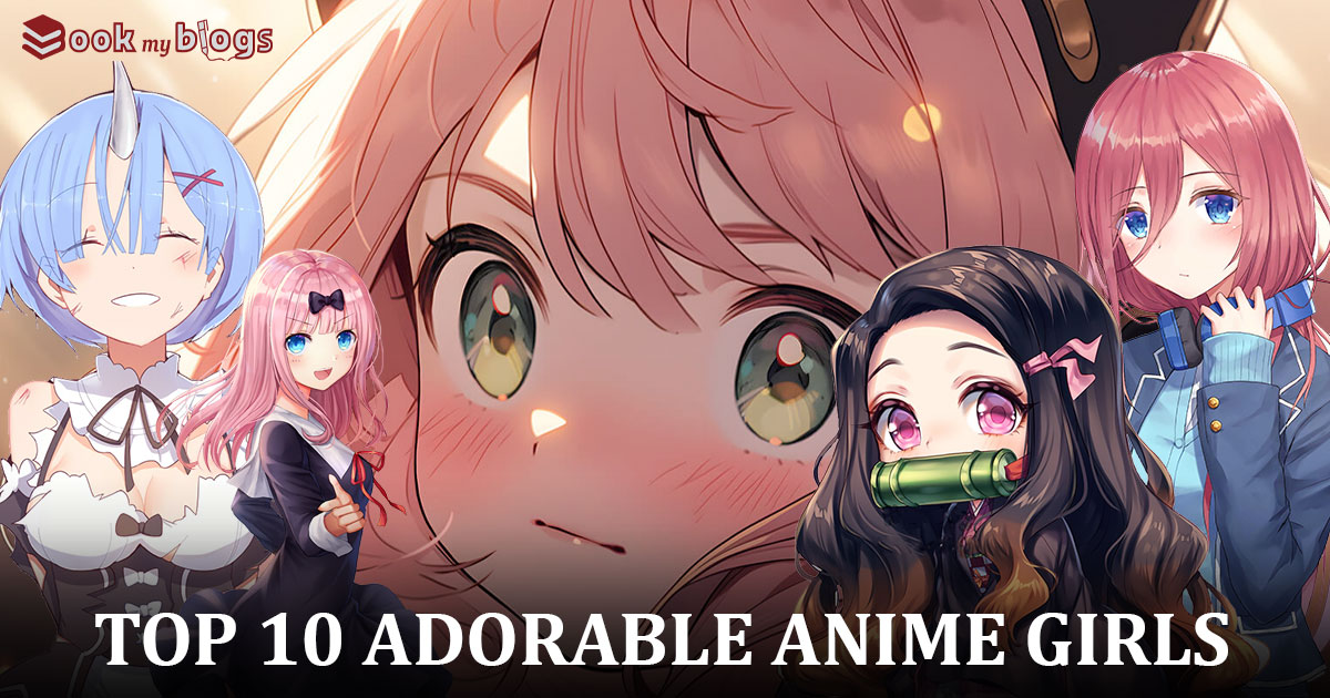 You are currently viewing Top 10 Cutest Anime Girls You Can’t Resist! From Hinata to Anya, Dive into Adorable Awesomeness!
