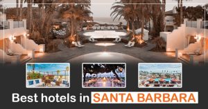 Read more about the article Best Hotels In Santa Barbara At Budget Price