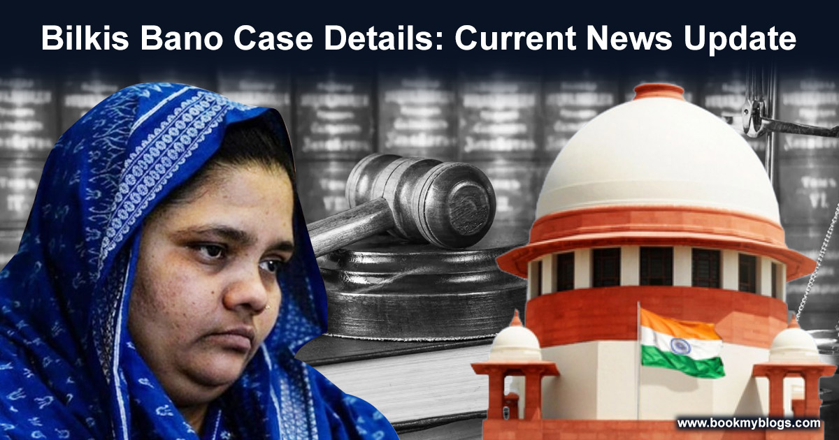 You are currently viewing Bilkis Bano Case Details: Current News Update