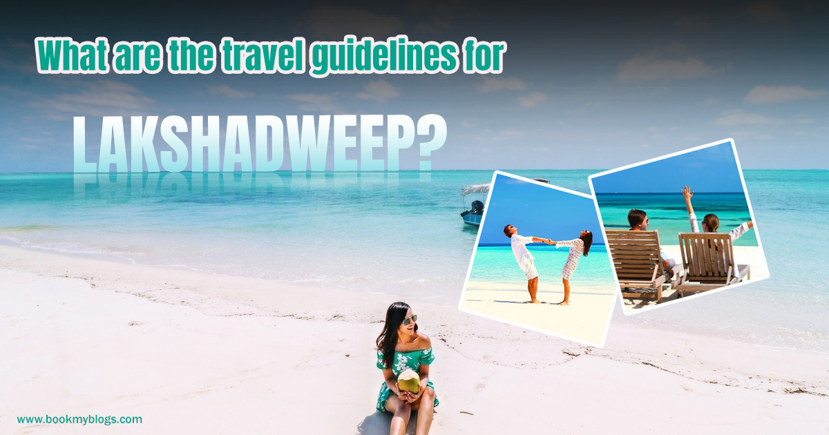 You are currently viewing Travel Guidelines For Lakshadweep?