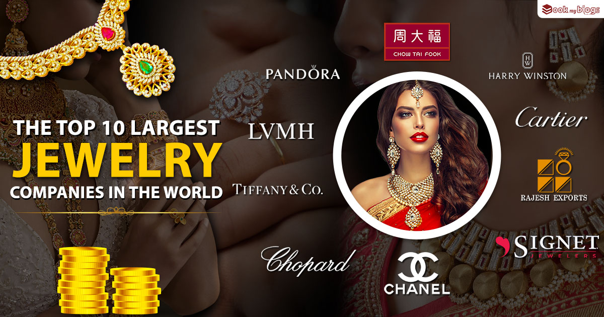 You are currently viewing The Top 10 Largest Jewelry Companies In The World