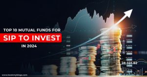 Read more about the article Top 10 Mutual Funds Investment for SIP in 2024