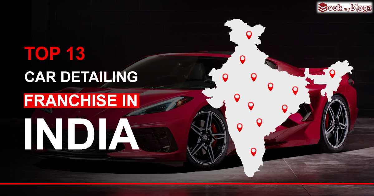 You are currently viewing Top 13 Car Detailing Franchise In India