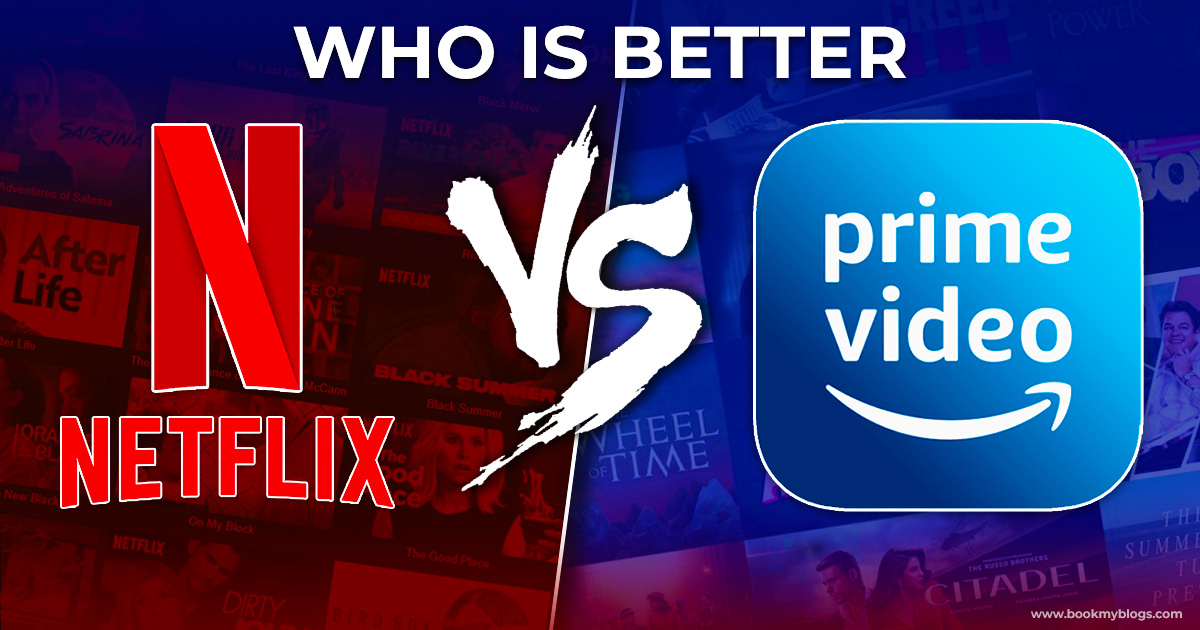 You are currently viewing Netflix vs Amazon Prime: Which is Better?