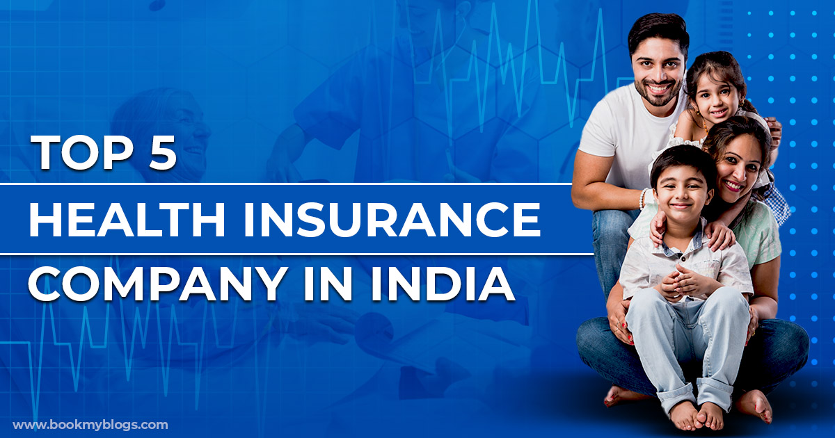You are currently viewing Top 5 Health Insurance Company in India
