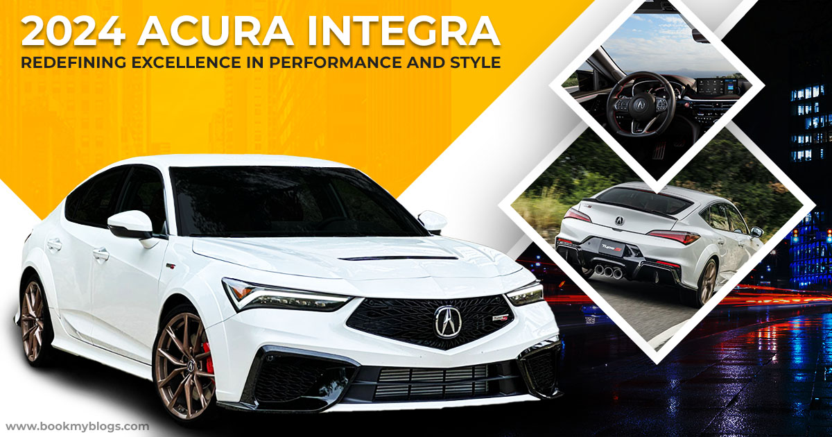 You are currently viewing Acura Integra 2024: Redefining Excellence in Performance and Style