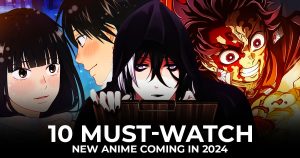 Read more about the article 10 Must-Watch New Anime Coming In 2024