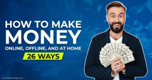 Read more about the article How To Make Money Online, Offline, And At Home: 26 Ways