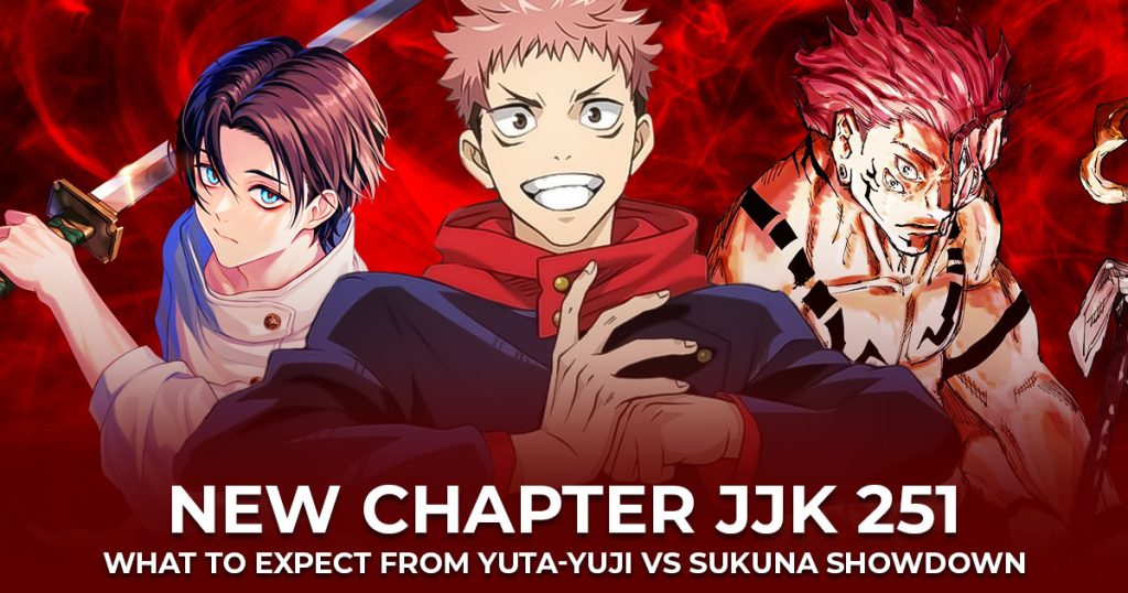 yuji, sukana & yuta with red background, JJK 251 release date and time of new chapter