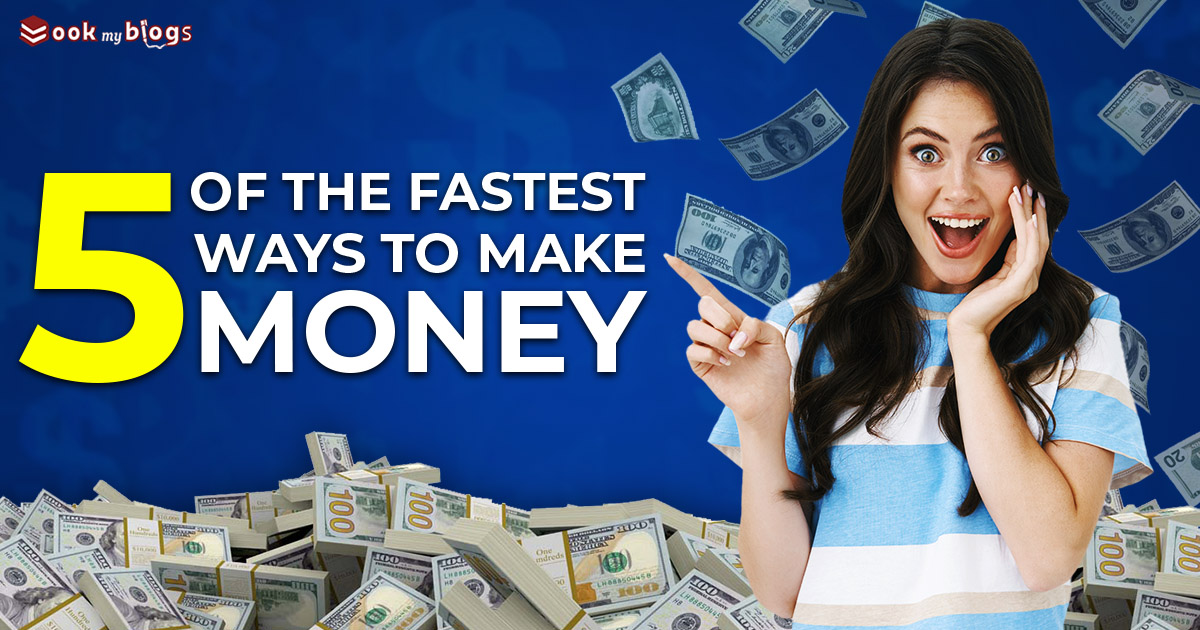 You are currently viewing 5 Fastest Ways to Make Money in 2024