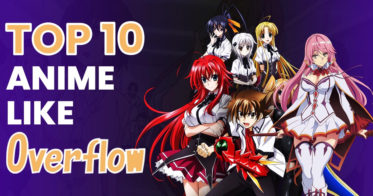 Read more about the article Top 10 Anime Like Overflow