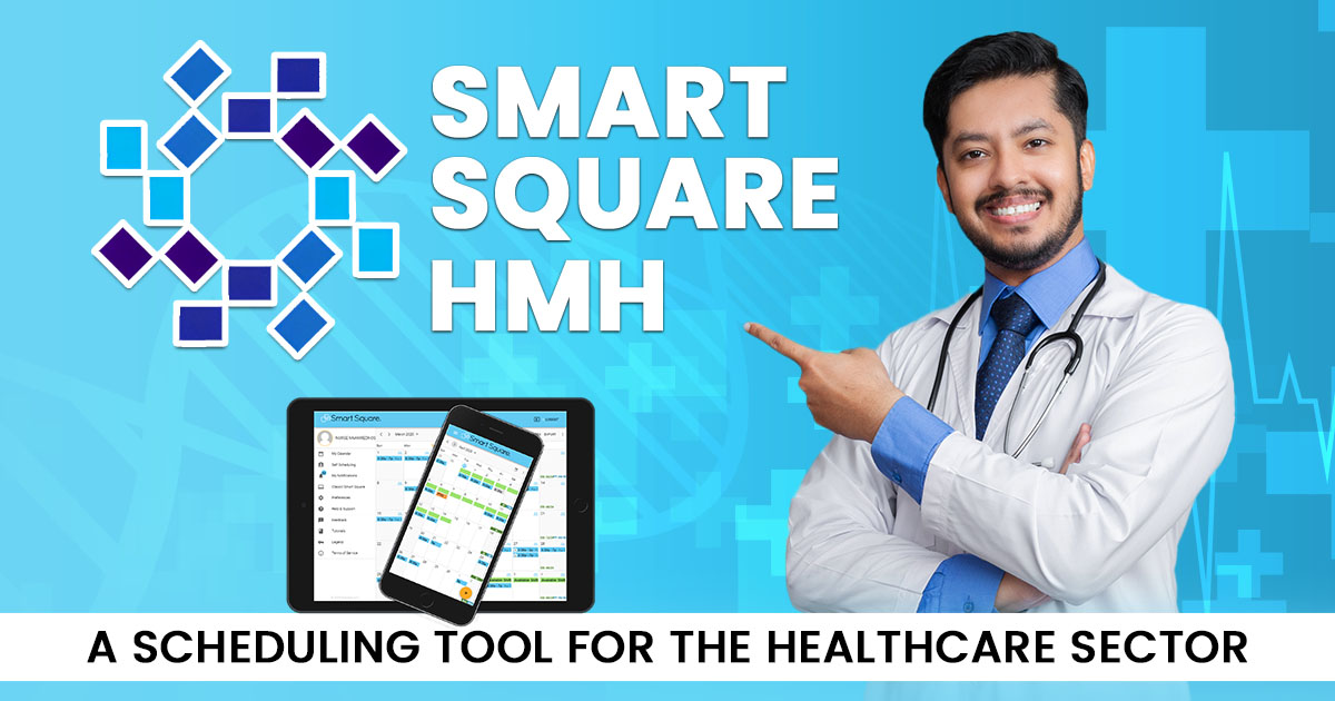 Smart Square HMH: A Scheduling Tool for the Healthcare Sector