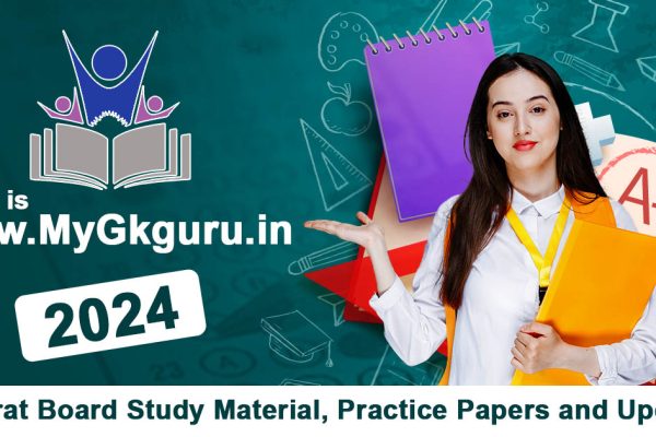 What is www.mygkguru.in 2024: Gujarat Board Study Material, Practice Papers and Updates
